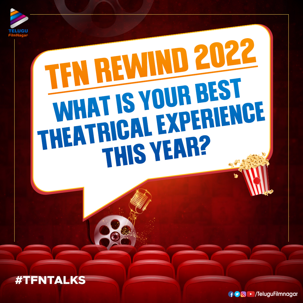 #TFNTalks: Breaking Covid/OTT effect, Quote the movie which gave you a great Theatrical Experience in 2022!!🤩🍿

#BlockbusterMovies #Tollywood #TeluguFilmNagar