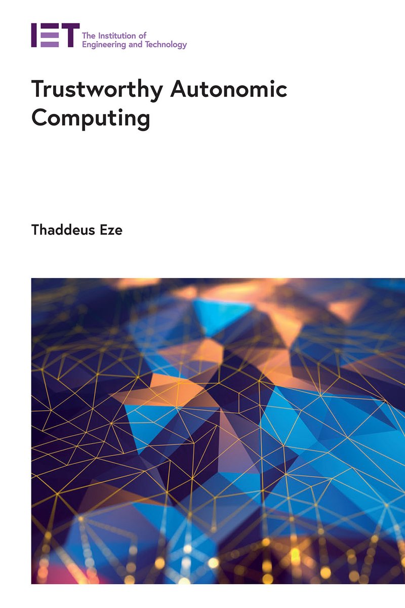 onyinifes's tweet image. I did it, my first academic/research book publication!
Trustworthy Autonomic Computing
#IET #autonomic #autonomiccomputing #autonomics #ubiquitoussystem #sytemmanagement #systemmaintenance #selfmanagingsystems #selfconfiguration #selfhealing #selfoptimisation #selfoptmization