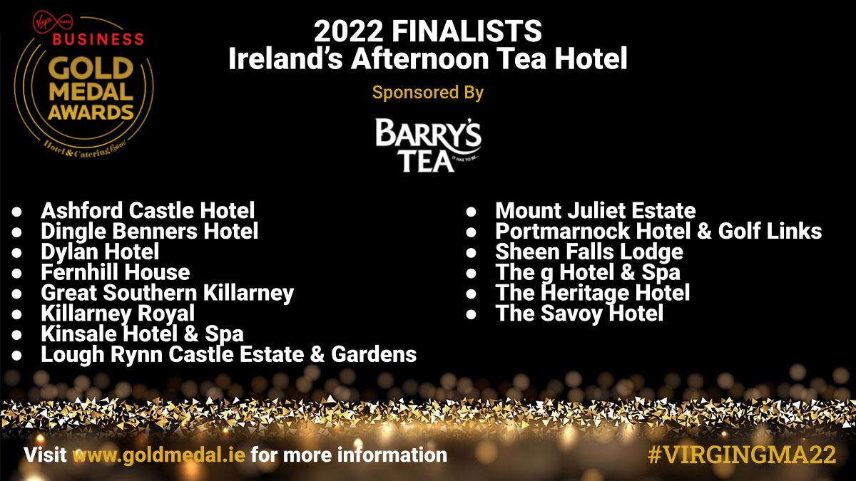 Hotel&CateringReview (@hc_review) on Twitter photo Well done to the finalists for Ireland's Afternoon Tea Hotel, sponsored by <a href="/BarrysTeaTweets/">Barry's Tea</a>
<a href="/ashfordcastle/">Ashford Castle</a>
<a href="/DingleBenners/">Dingle Benners Hotel</a>
<a href="/Fernhillclon/">Fernhill House Hotel & Gardens</a>
<a href="/GreatSouthernKy/">Great Southern Killarney</a>
<a href="/killarneyroyal/">Killarney Royal Townhouse</a>
<a href="/HotelKinsale/">Kinsale Hotel & Spa</a>
<a href="/LoughRynnCastle/">Lough Rynn Castle Estate & Gardens</a>
<a href="/mountjuliet/">Mount Juliet Estate</a>
@portmarnockhgl
<a href="/SheenFalls/">Sheen Falls Lodge</a>
<a href="/ThegHotel/">The g Hotel & Spa</a>
#VIRGINGMA22 Well done to the finalists for Ireland's Afternoon Tea Hotel, sponsored by <a href="/BarrysTeaTweets/">Barry's Tea</a>
<a href="/ashfordcastle/">Ashford Castle</a>
<a href="/DingleBenners/">Dingle Benners Hotel</a>
<a href="/Fernhillclon/">Fernhill House Hotel & Gardens</a>
<a href="/GreatSouthernKy/">Great Southern Killarney</a>
<a href="/killarneyroyal/">Killarney Royal Townhouse</a>
<a href="/HotelKinsale/">Kinsale Hotel & Spa</a>
<a href="/LoughRynnCastle/">Lough Rynn Castle Estate & Gardens</a>
<a href="/mountjuliet/">Mount Juliet Estate</a>
@portmarnockhgl
<a href="/SheenFalls/">Sheen Falls Lodge</a>
<a href="/ThegHotel/">The g Hotel & Spa</a>
#VIRGINGMA22
