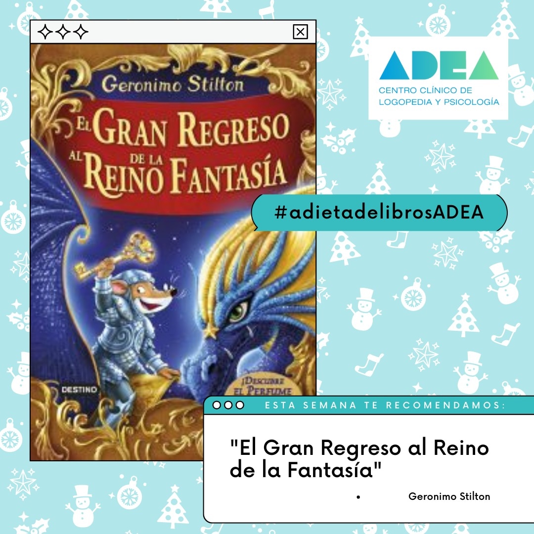 📚Hoy en Centro ADEA os recomendamos una lectura para los niños y niñas de la casa 
”El gran regreso al Reino de la Fantasía: ¡Descubre el perfume de la amistad!´´ escrito por Geronimo Stilton. 

#Centroadea #logopedia #psicologia
#lectura