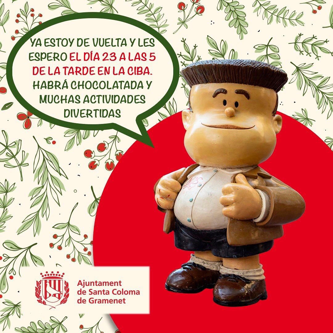 Us esperem aquest divendres 23 de desembre a les 17h per gaudir del conjunt artistic: Mafalda, Susanita y Manolito. 

Hi hauran activitats infantils i familiars, i xocolatada per tothom!
<a href="/scgramenet/">Aj. Sta. Coloma Gram</a> <a href="/SantaColomaedu/">Santa Coloma educa</a> 

ℹ️ Consulteu la programació de Nadal
laciba.gramenet.cat/fileadmin/laci…