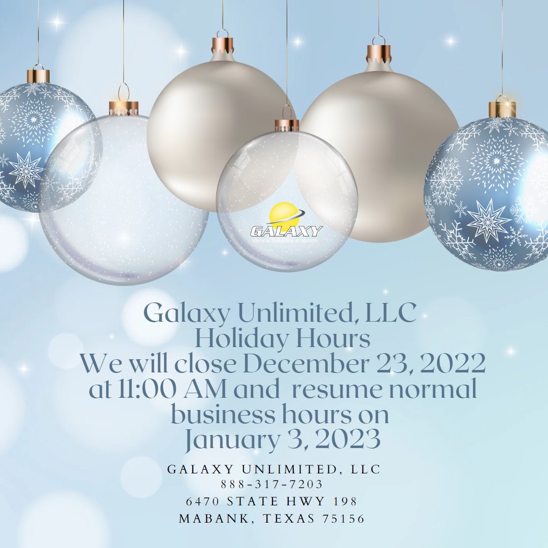 Galaxy Unlimited, LLC Holiday Hours.
