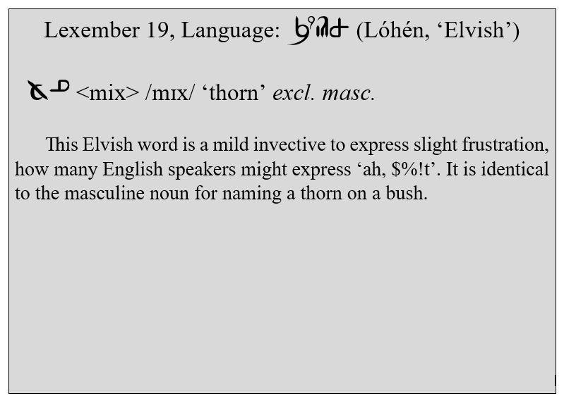 Another two-day #lexember post: Here are the 18th and 19th entries for my Elvish #conlang for C. Intress' fantasy world, Mūltan and my co-created Dwarvish conlang with a friend.