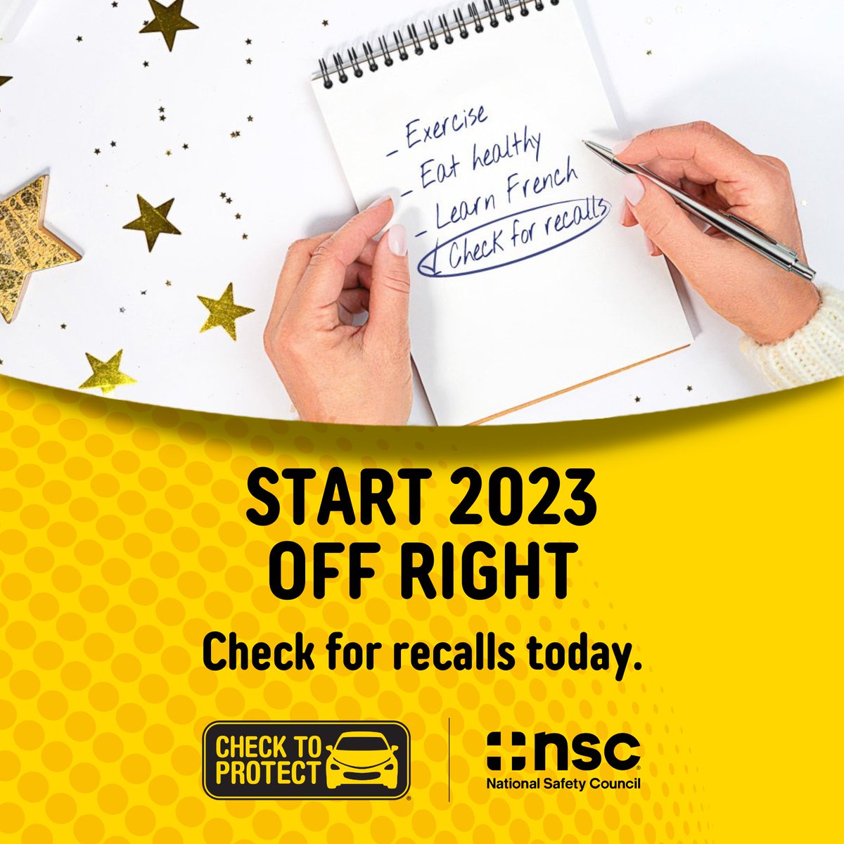 Start 2023 off right when you prioritize #RoadwaySafety. Make it your New Year’s resolution to #CheckForRecalls. The NSC #CheckToProtect initiative makes it easy for you to stay safe and check for safety recalls: bit.ly/NSCRecalls. #KeepEachOtherSafe #NewYear
