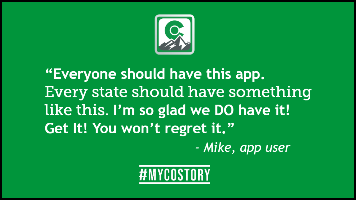 Thanks, Mike, for sharing your#myCOstory! Download myColorado™ and help us reach the next million users! Learn more at myColorado.gov.