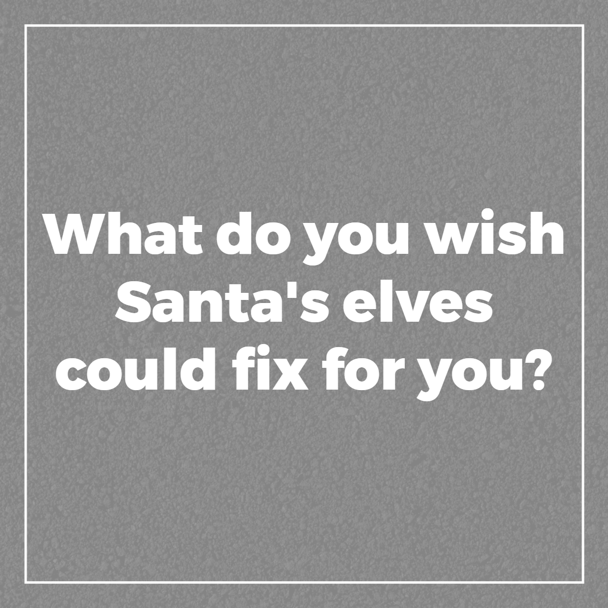 Is it a new driveway? Or a newly paved sidewalk? Tell us in the comments — maybe Santa will read it!