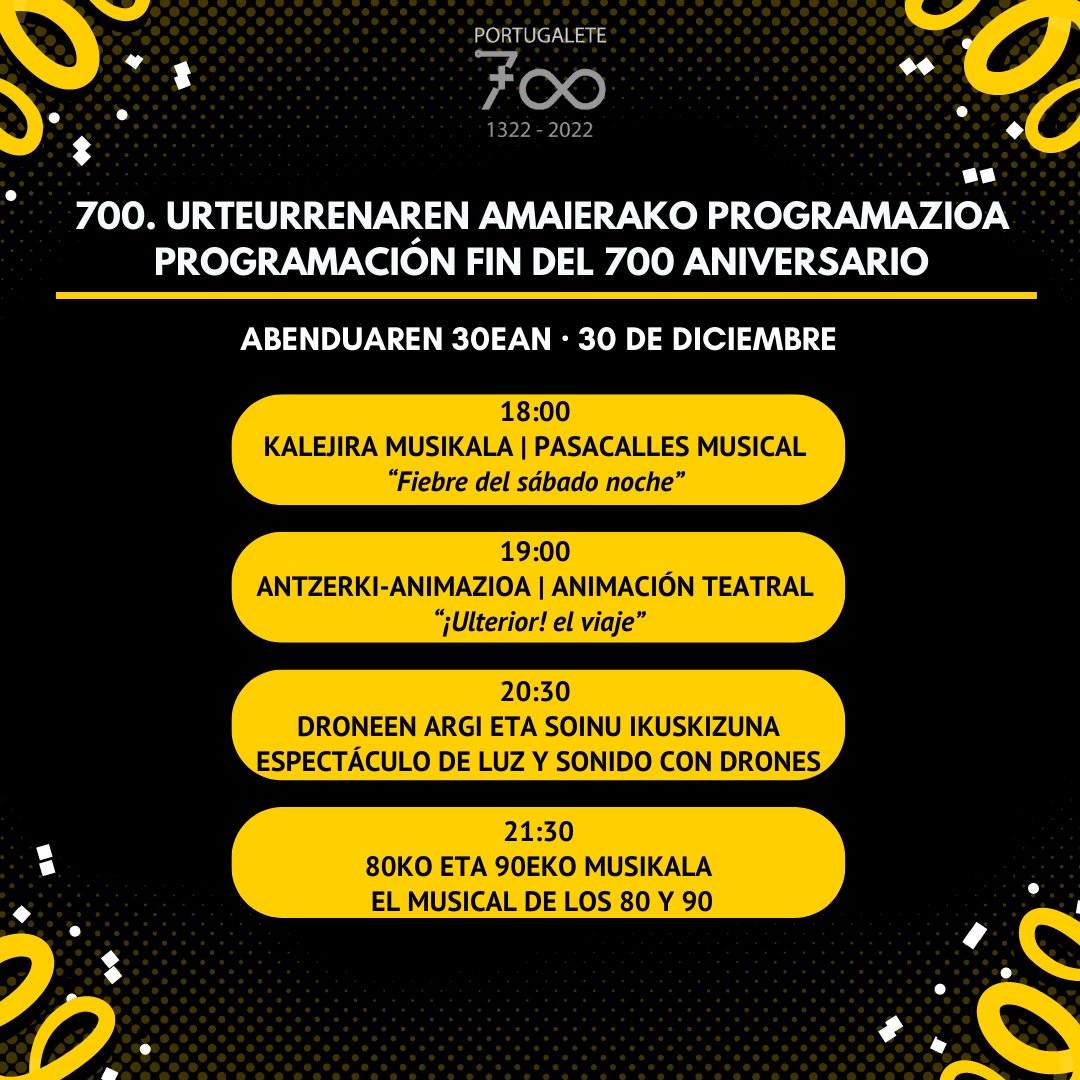 portugalete700's tweet photo. PROGRAMACIÓN FIN DEL 700 ANIVERSARIO
El 2022 está a punto de acabar y, por lo tanto, tambien el año del 700 aniversario de Portugalete. El 30 de diciembre vamos a cerrar este gran aniversario por todo lo alto. ¡Os esperamos!🖤💛🖤💛

#portugalete700 #portugalete #visitportugalete https://t.co/3HHXrobSM6