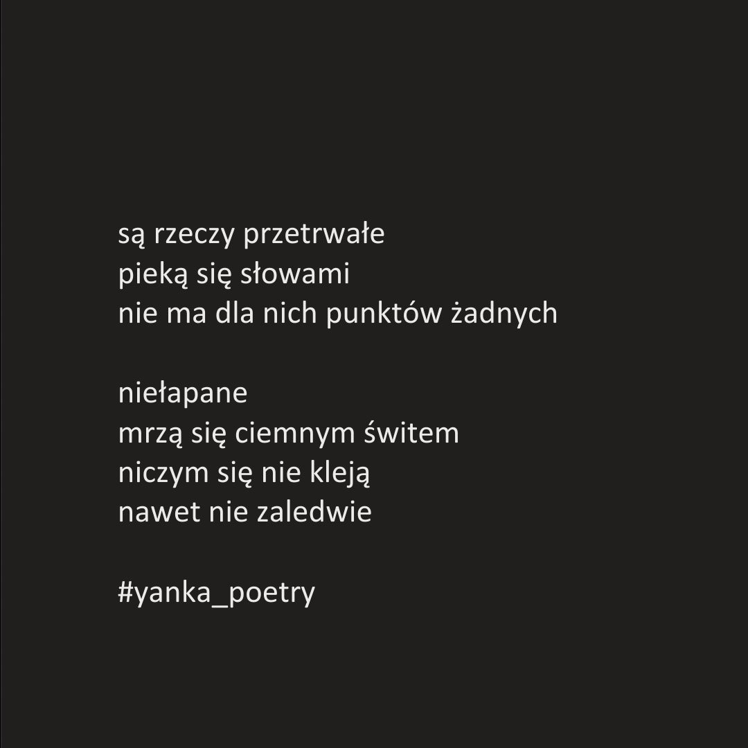 PoetryYanka's tweet photo. są rzeczy
te drgają
cisze ciągle wznosząc

nie łap ich
nie muś
skleją ci się
same
____________________________________
#yanka_poetry #poezjacodzienna #poezjawspółczesna #poezjakobiet #poezja #poetka #rzeczy https://t.co/eLnrA4SNID