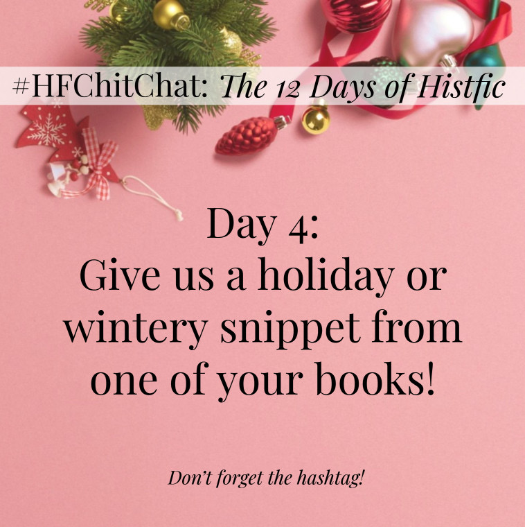 hfchitchat's tweet photo. Q4. On day 4 of the 12 Days of Histfic put us in the scene of your story world and make us feel the spirit of the season! #HFChitChat
(Note: Weโll be taking a holiday break after today, returning on December 27 for Day 5). https://t.co/XcNH54AT4V