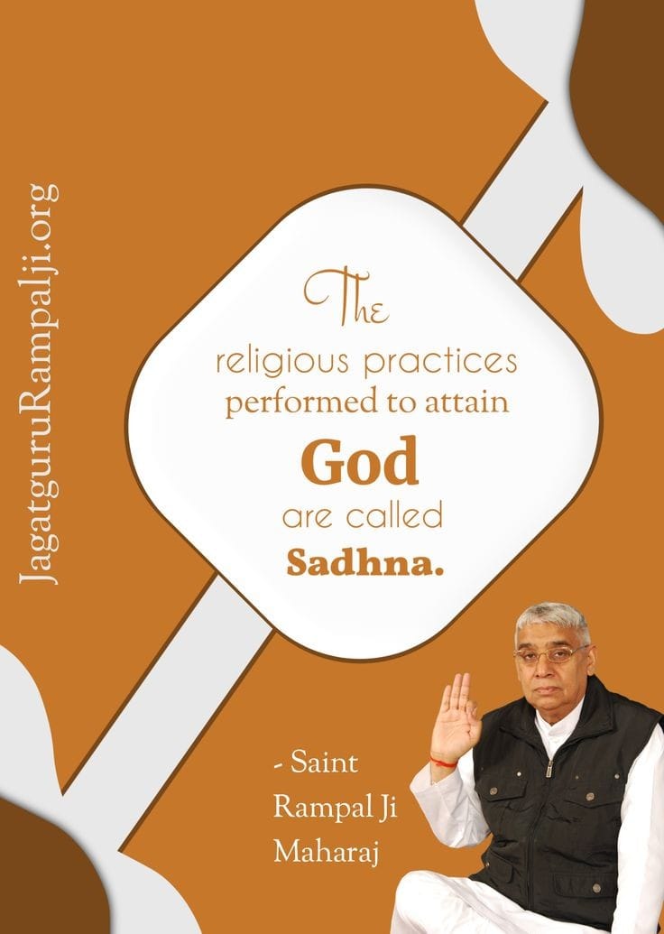 #GodMorningTuesday
The religious practices performed to attain God are called Sadhna.
#SaintRampalJiQuotes