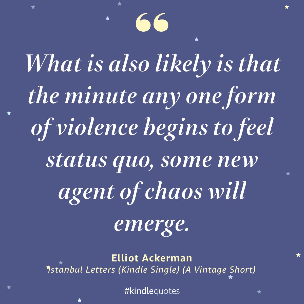 SavageWrangler's tweet photo. From #IstanbulLetters by ⁦@elliotackerman⁩ — this is an incredibly frightening thought, but sadly, truthful  https://t.co/zN0VrTh8sB https://t.co/JFb1GCC0jd