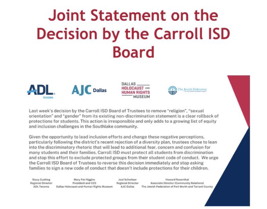 The <a href="/ADL/">ADL</a> <a href="/AJCGlobal/">American Jewish Committee</a> <a href="/dhhrm_org/">Dallas Holocaust and Human Rights Museum</a> and <a href="/thejewishfed/">TheJewishFed</a> have released a joint statement critical of Southlake <a href="/Carrollisd/">Carroll ISD</a>’s changes to its Student Code of Conduct, which removed the terms sexual orientation, gender, and religion from its non-discrimination statement.