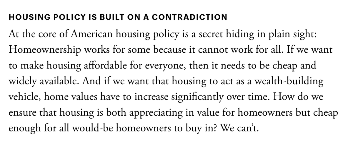 10) If you want home values to go up that means you don't want homes to be affordable. Trying to do both is what gets us an absurd policy landscape where on the one hand we do all we can to prop up home values and on the other we subsidize demand driving up prices even more.