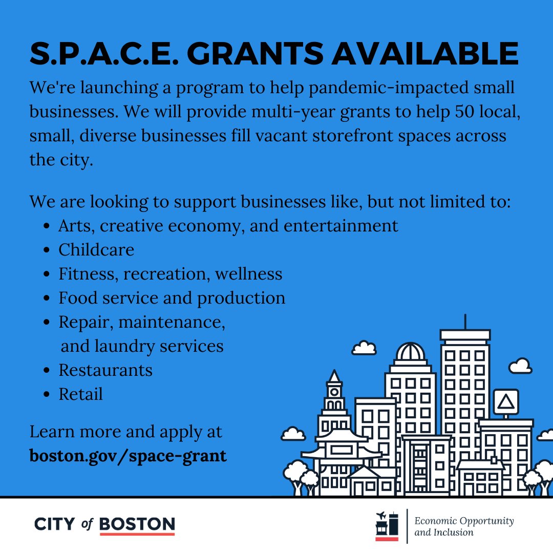 Announcing: <a href="/bostonoeoi/">Office of Economic Opportunity & Inclusion</a> is launching the S.P.A.C.E. grant program to help 50 local, small, diverse businesses fill vacant storefront spaces across the City! 

Learn more and apply at: boston.gov/space-grant