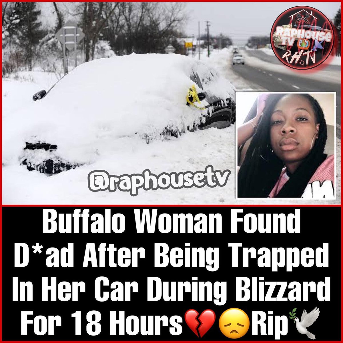 raphousetv2's tweet photo. A 22 Year Old Buffalo Woman Found Dead After Being Trapped In Her Car During Blizzard For 18 Hours😞💔Rip🕊️ https://t.co/rmwhA49iyc