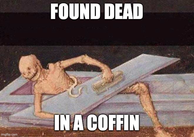 PlagueBills's tweet photo. ....is there another way to be found? In a coffin? We have questions. #BillsOfMortality #PlagueBills https://t.co/qtbZ4bc5pj