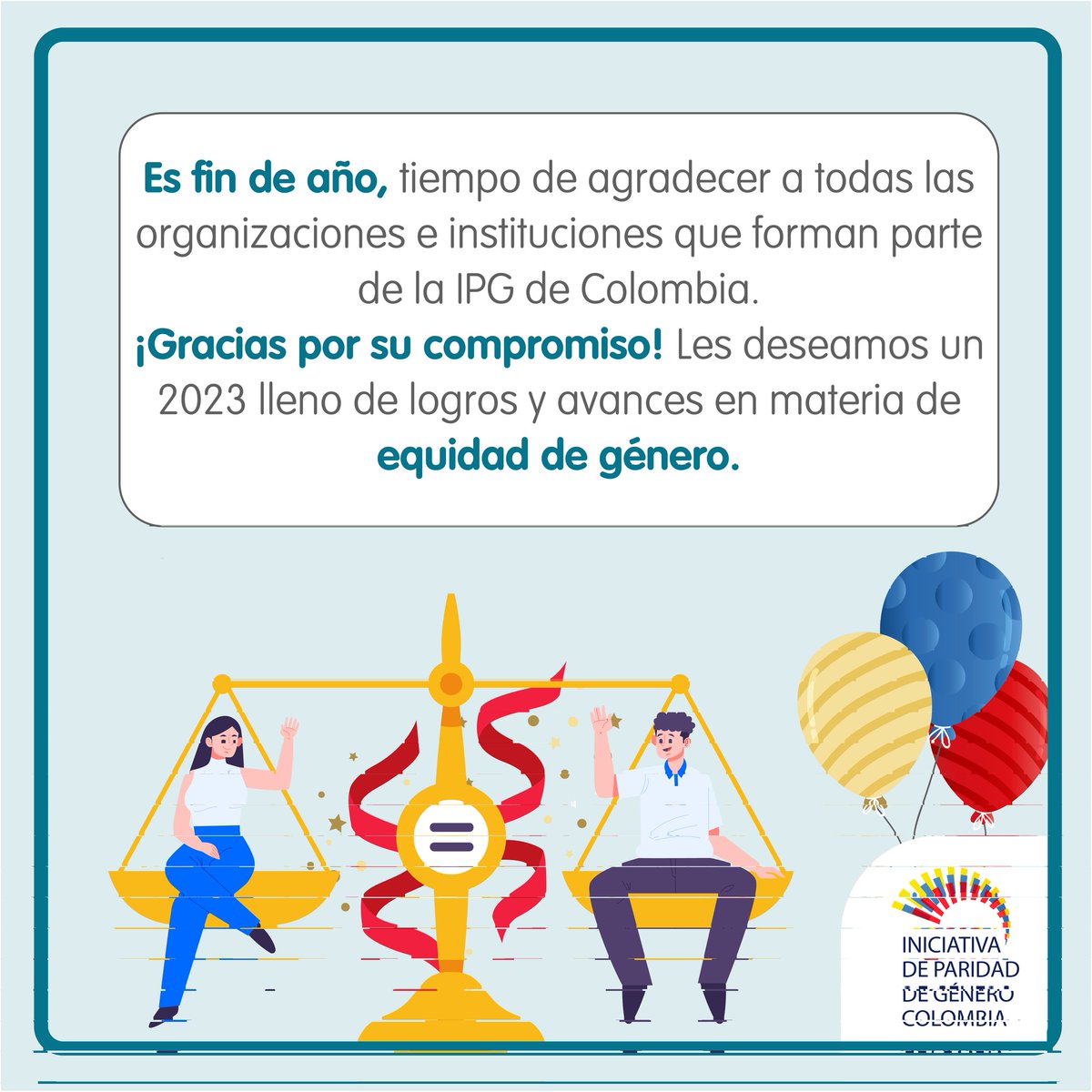 Gracias a las empresas y organizaciones que hacen parte de la IPG, y que el 2023 esté lleno de avances en equidad de género.

#EmpresasconEquidaddeGenero #equidaddegenero