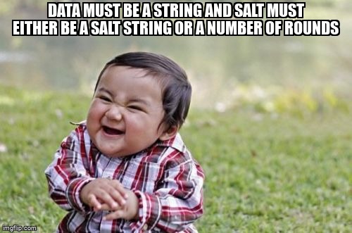 overflow_meme's tweet image. data must be a string and salt must either be a salt string or a number of rounds stackoverflow.com/questions/5637… #nodeoracledb #nodejs #salt