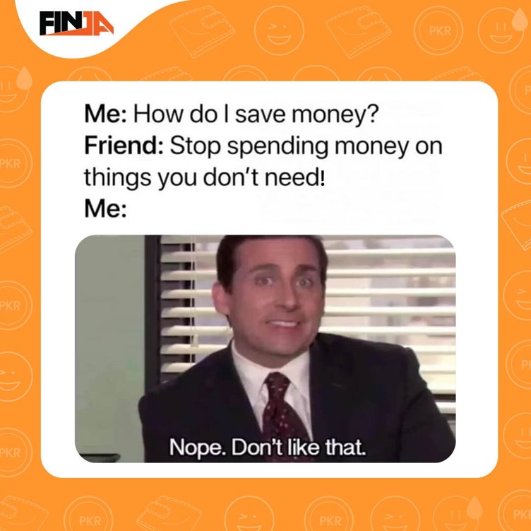 FinjaPk's tweet photo. Been there done that! 😅 Can anybody of you relate? Comment below. 

#ApkiKamyabiPayYakeen #memes #savings #financialmanagement https://t.co/lNJRmct6lb