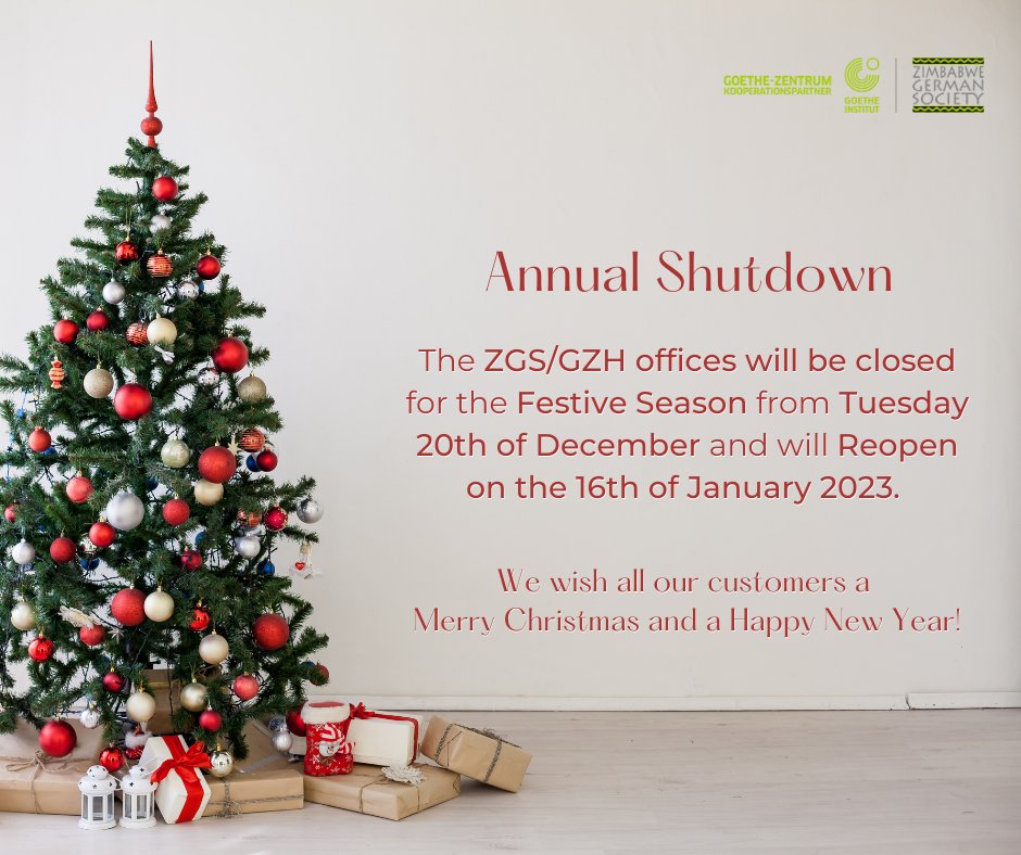 Annual Shutdown The ZGS/GZH offices will be closed for the Festive Season from Tuesday 20th of December and will Reopen on the 16th of January 2023. As The ZGS/GZH team, we wish you a Merry Christmas and a Prosperous New Year. Frohe Weihnachten!