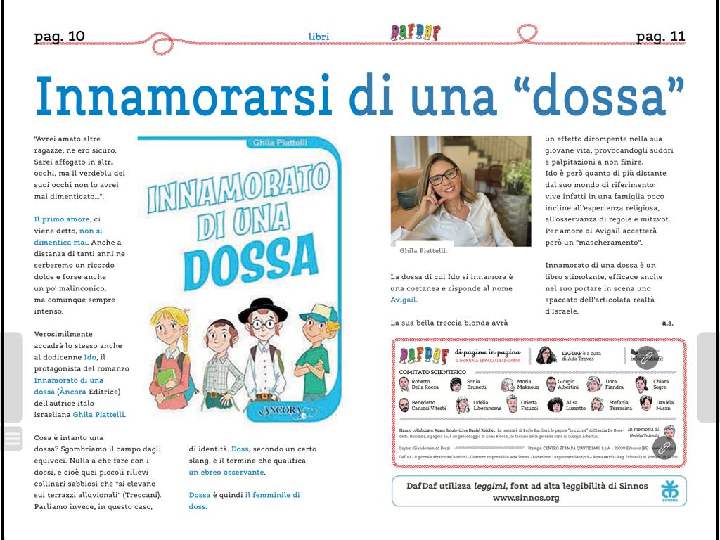 Ringraziamo Pagine Ebraiche per il bell'articolo dedicato a Innamorato di una dossa di Ghila Piattelli che è definito «Stimolante, efficace anche nel suo portare in scena uno spaccato dell'articolata realtà d'Israele». È proprio quello che volevamo raccontare ai ragazzi italiani.