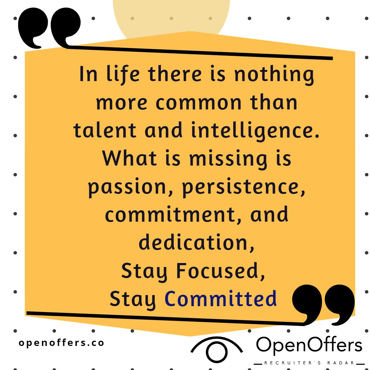 Nawksoft's tweet image. In life there is nothing more common than talent and intelligence.
What is missing is passion, persistence, commitment, and dedication, Stay focused Stay committed
#commitmentmatters
#HR #openoffers #ITcompanies #hiring  #humanresources #commitment #work 
linkedin.com/company/open-o…