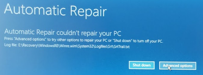 Automatic Repair Automatic Repair couldn't repair your PC Press "Advanced options" to try other options to repair your PC or "Shut down" to turn off your PC. Log file: E:\Recovery\WindowsRE\Winre.wim\System32\Logfiles\Srt\SrtTrail.txt [Shut down] [Advanced options]