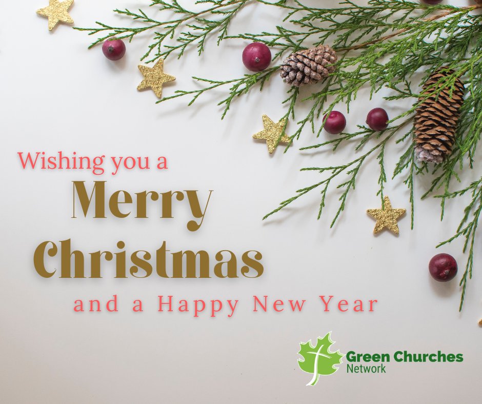 The Green Churches Network wishes you a Merry Christmas and a Happy New Year!