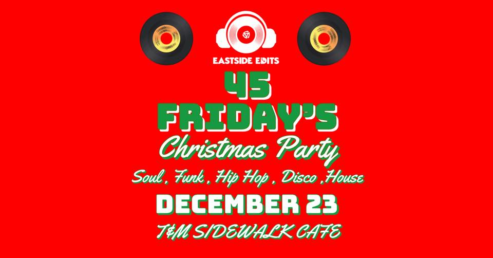 🎅This Fri Dec 23rd it's #45Fridays #Christmas🎄celebration with the #EastsideEdits crew; East of Brimley, Baller & Jay NuFunk at T&M Sidewalk Cafe - 1344 Danforth Ave. #Toronto No Cover 7PM till late. 
#Soul #Funk #HipHop #Disco #House on 45rpm vinyl!
👉 fb.me/e/3ToLWzlkr
