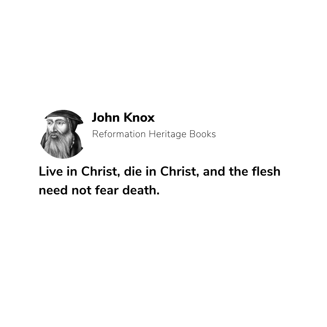 RHB_Books's tweet photo. Live in Christ, die in Christ, and the flesh need not fear death.βJohn Knox
#AllOfLifeForGod #Puritan #Christian #JohnKnox #ToLiveIsChrist https://t.co/nxzzaPzmB6