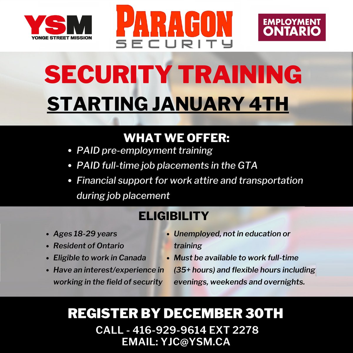 Our partner <a href="/ParagonGuard/">Paragon Security</a> is currently hiring for several positions through its Work Placement Program with YSM. Training starts on Jan. 4, so be sure to register by Dec. 30 by calling (416) 929-9614.