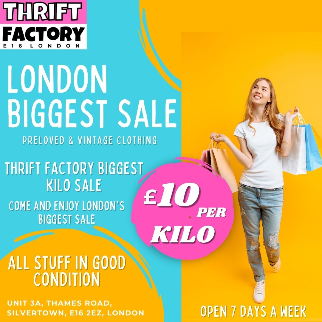 Thrift Factory London Biggest £10 Kilo Sale

Thrift Factory Grand Offer on kilo Sale We are selling preloved clothes, shoes, handbags and many more. We are having the biggest and best kilo sale in the country. 

Visit Now  :   Unit 3A, Thames Road, SilverTown, E16 2EZ, London