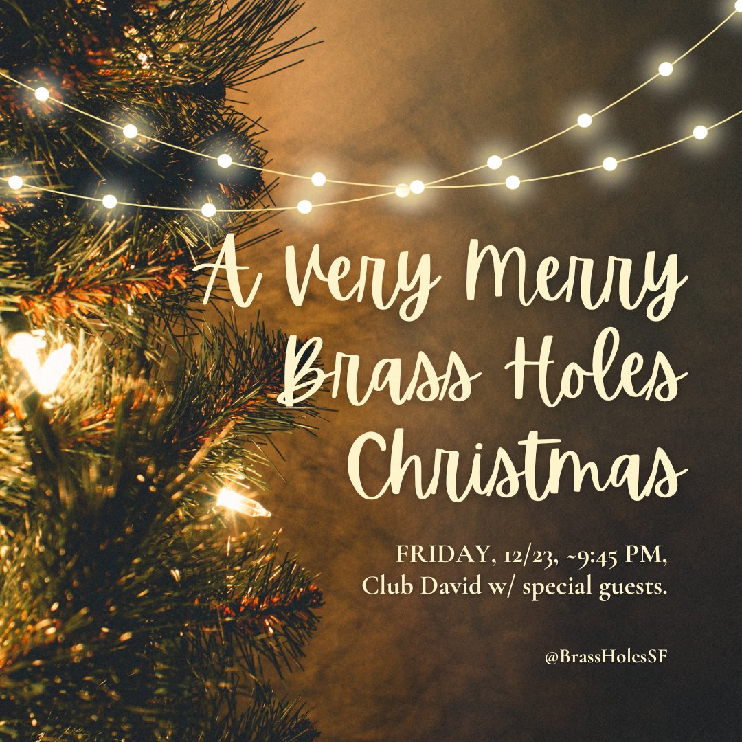 BrassHolesSF's tweet photo. A Very Merry Brass Holes Christmas! 🎄

FRIDAY, 12/23, ~9:45 PM, Club David w/ special guests. https://t.co/IBOVqWiz76