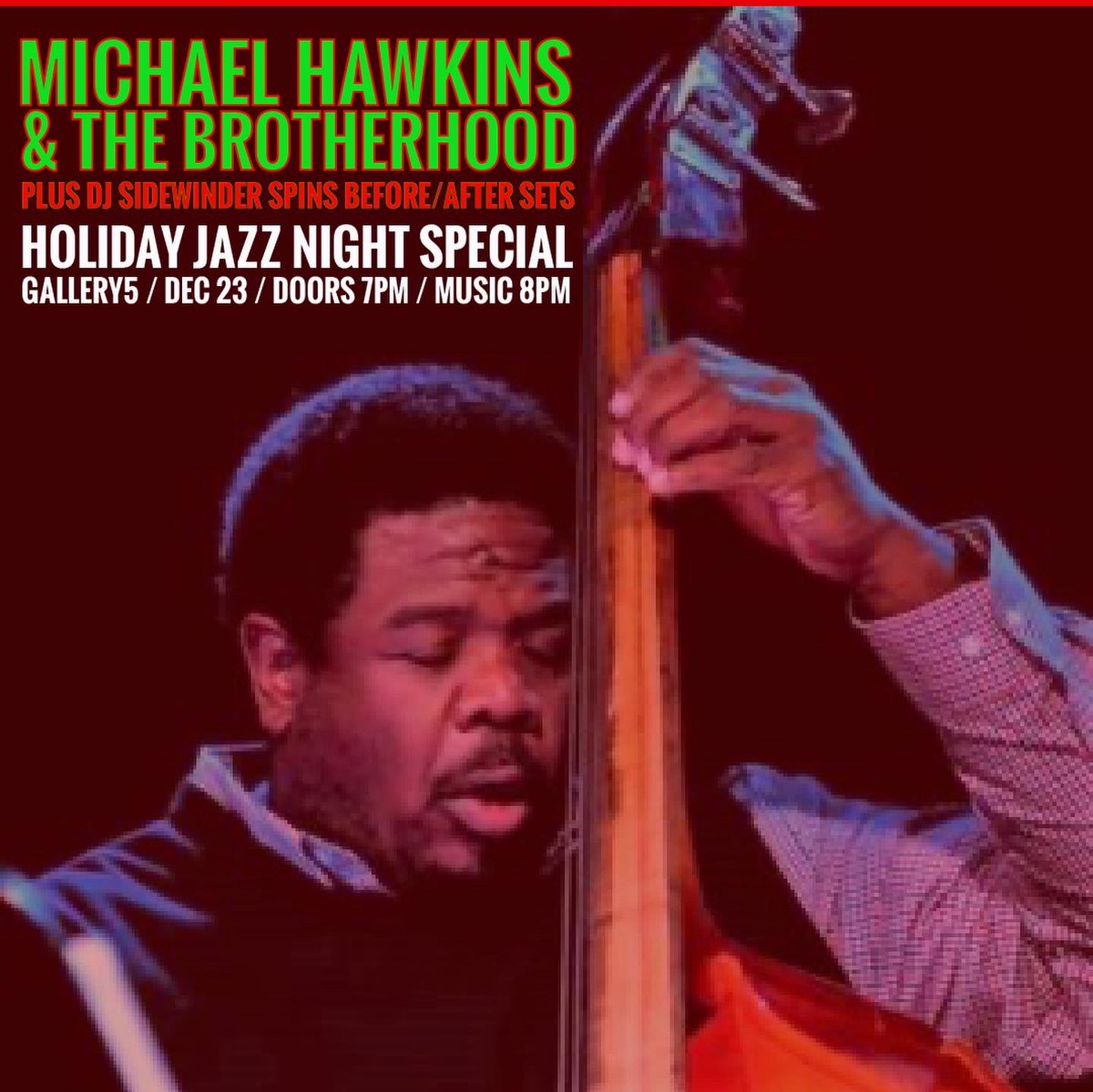 Fri Dec 23rd is Jazz Night at Gallery5! Special holiday edition with Michael Hawkins &amp; The Brotherhood! 
Doors 7pm/Music 830pm/$5 suggested donation for general admission!