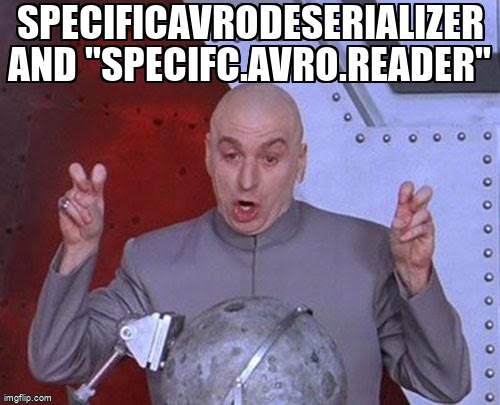 overflow_meme's tweet image. SpecificAvroDeserializer and &quot;specifc.avro.reader&quot; stackoverflow.com/questions/5300… #confluentschemaregistry #apachekafka #confluentplatform #avro