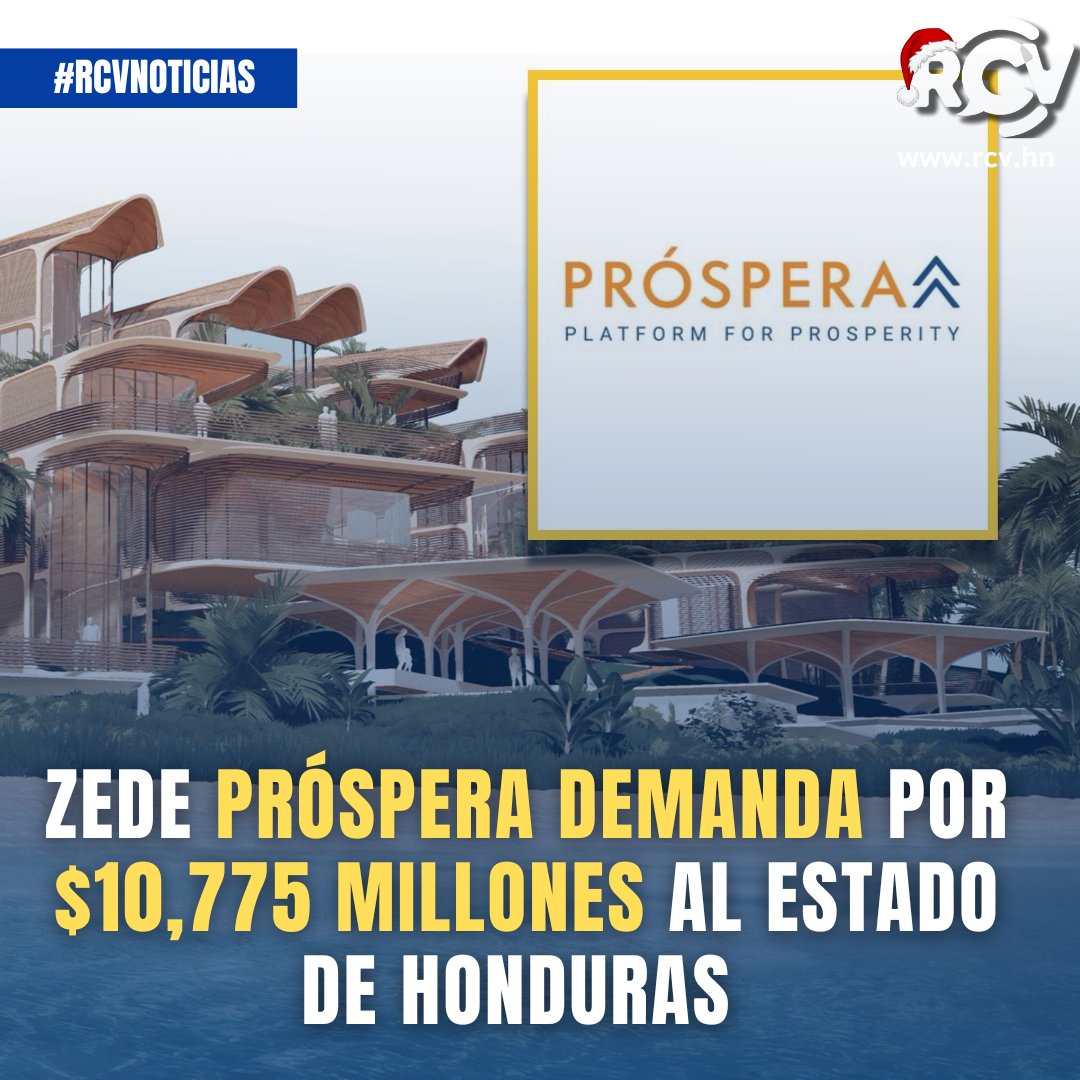 #RCVNoticias 
 
🚨 Próspera demanda al Estado de Honduras por 10,775 millones de dólares, la demanda se presentó ante el CIADI, un órgano de arbitraje internacional con la cual buscará para protegerse de las violaciones al derecho internacional y hondureño.