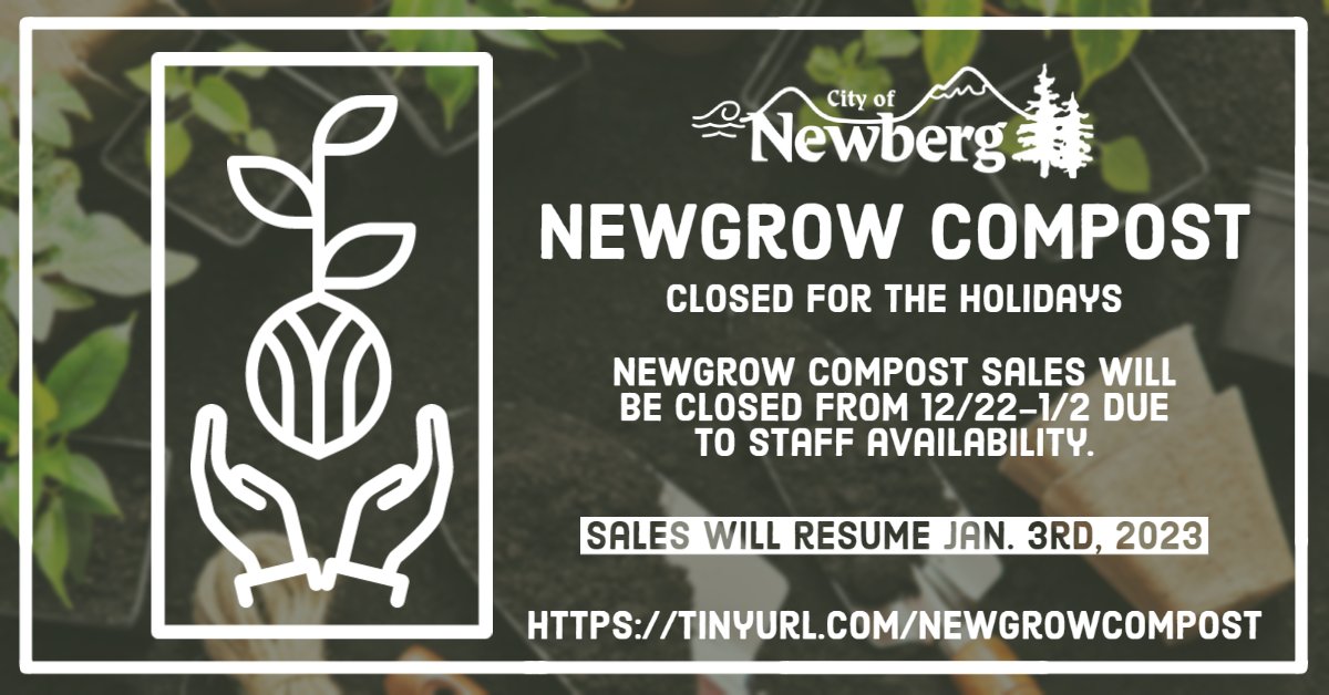 🌱 Holiday Update For NewGrow Compost.

NewGrow Compost sales will be closed from 12/22/22-1/2/23 due to staff availability over the Holidays. They will be back up and running on 1/3/23!

For more information, visit: newbergoregon.gov/operations/pag…