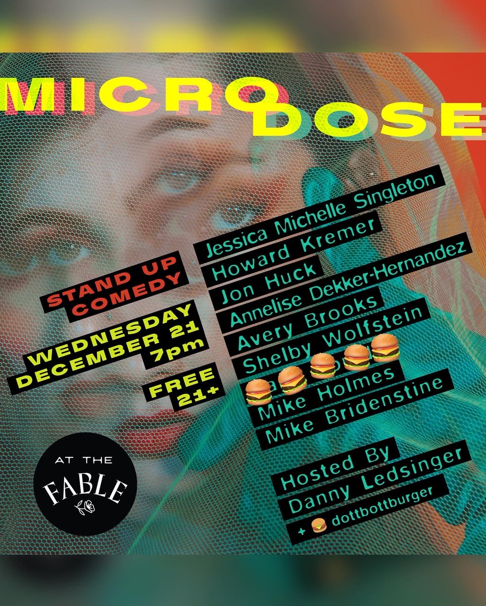 Whoa! I found a hot ass, free ass comedy show in Eagle Rock with award winning burgers. 

Tomorrow. Microdose Comedy at the Fable. 7 

<a href="/DLedsingerJr/">Danny Ledsinger Jr</a> hosts a banger of a lineup with

<a href="/JMScomedy/">Jessica Michelle Singleton</a> 
<a href="/howardkremer/">H. Michael Kre</a> 
@JonHuck 
<a href="/ShelbyWolstein/">shelby wolstein</a> 
<a href="/holmesjokes/">Mike Holmes</a> 
&amp; Me
&amp; More!

Bundle up, kids.