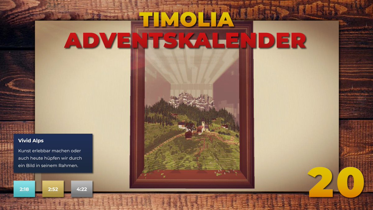 🚪 TÜRCHEN 20 🚪

Wie auch schon in Super Mario 64 lassen euch Feryyy, _CrystalSky_ und Jchannes heute in einem Bild samt seines Rahmens umherspringen! 🖼️

Das Dorf in den Alpen bietet nicht nur eine schöne Kulisse für Fotos, sondern nun auch für euch einiges zu erkunden!  👀