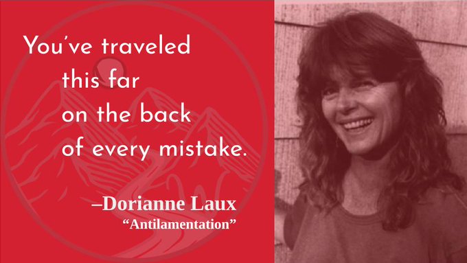Welp, might as well keep goin\, then!

Happy birthday, Dorianne Laux!   