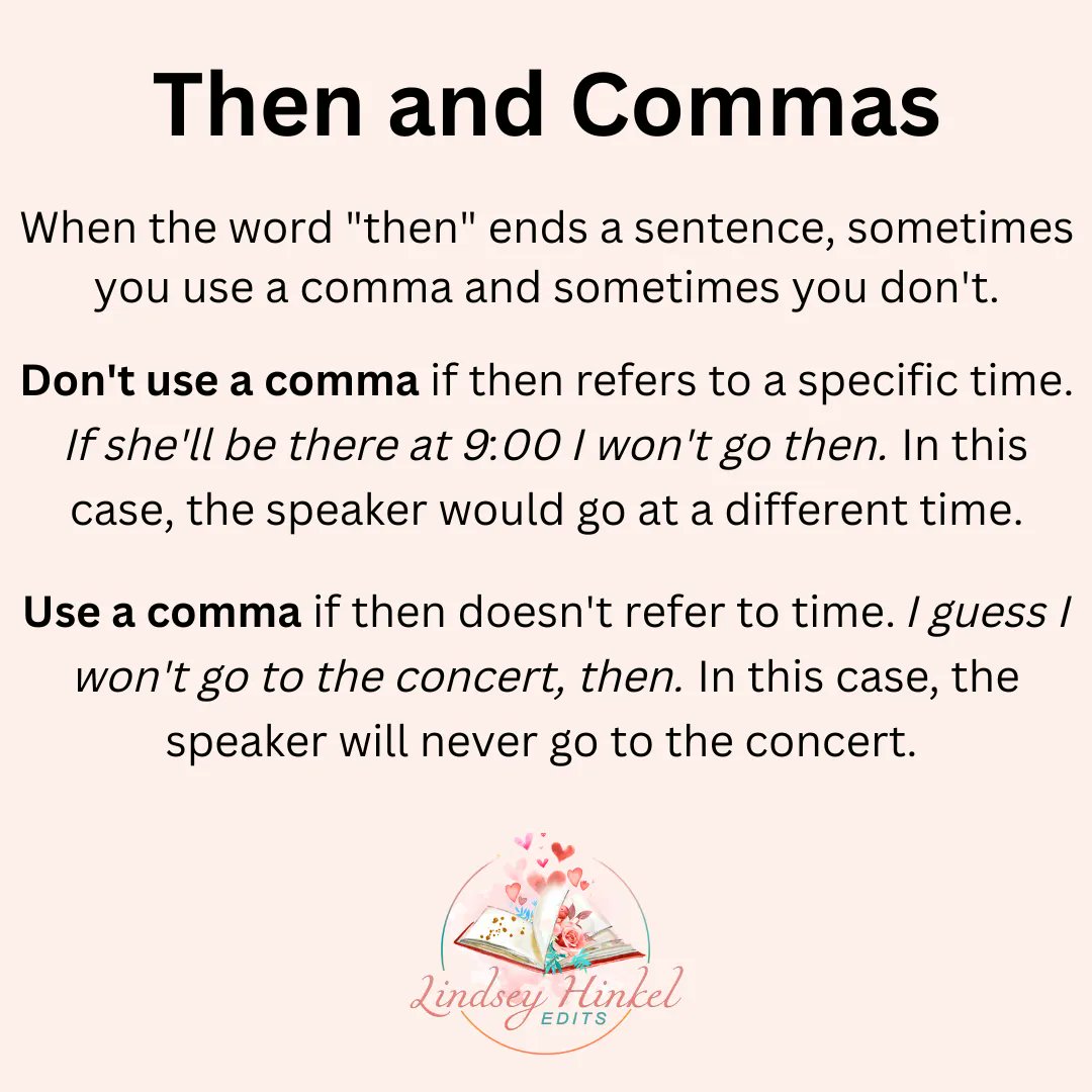 LindseyHEdits's tweet image. When do you need a comma before the word &quot;then&quot; at the end of a sentence? When &quot;then&quot; doesn&apos;t refer to time. #TipTuesday #editortips #writingtips #WritingCommunity
