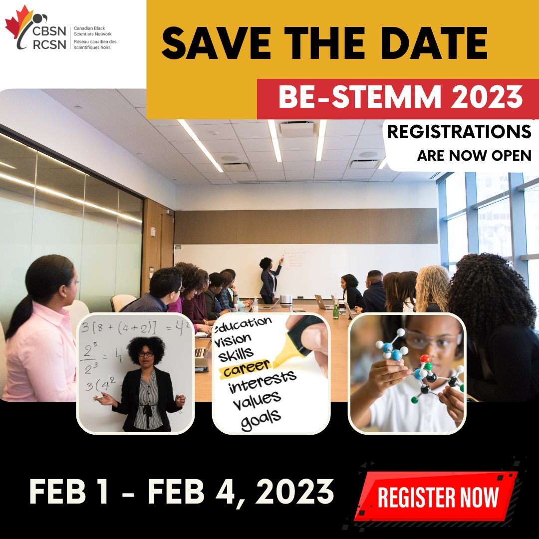 CBSN is pleased to host you for a rich, four day virtual, multidisciplinary program from Feb 1st and Feb 4th, 2023 featuring research in Science, Technology, Engineering, Mathematics, Medicine &amp; Health (STEMM). #BESTEMM2023

REGISTRATION LINK BELOW:
be-stemm.blackscientists.ca/bestemm2023/