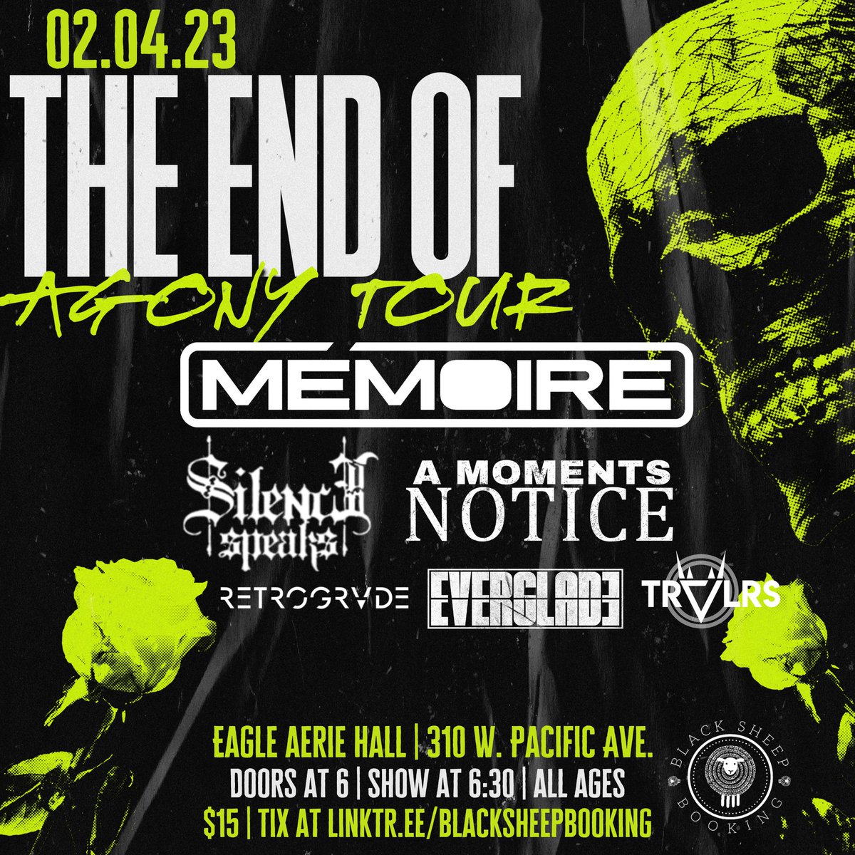 The End of Agony Tour 
02.04.23 @ Eagle Aerie Hall
$15 // All Ages

<a href="/MemoireNV/">Ⓜ️</a> <a href="/silencespeakslv/">SILENCE SPEAKS</a> <a href="/AMomentsNotice_/">A Moments Notice</a> <a href="/Retrogrvdeband/">Retrogrvde</a> Everglade &amp; <a href="/trvlrsband/">TRVLRS</a> 🔥