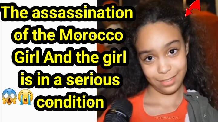 ehabsabry216's tweet photo. The Moroccan girl was assassinated and is now in a serious condition!!!
https://t.co/baonq8Cgxz
😱😭😭😭😭 
#morocangirlronaldo
#poorRonaldo
#Ronaldo𓃵 
#moroccangirl https://t.co/vx02yR6ulM