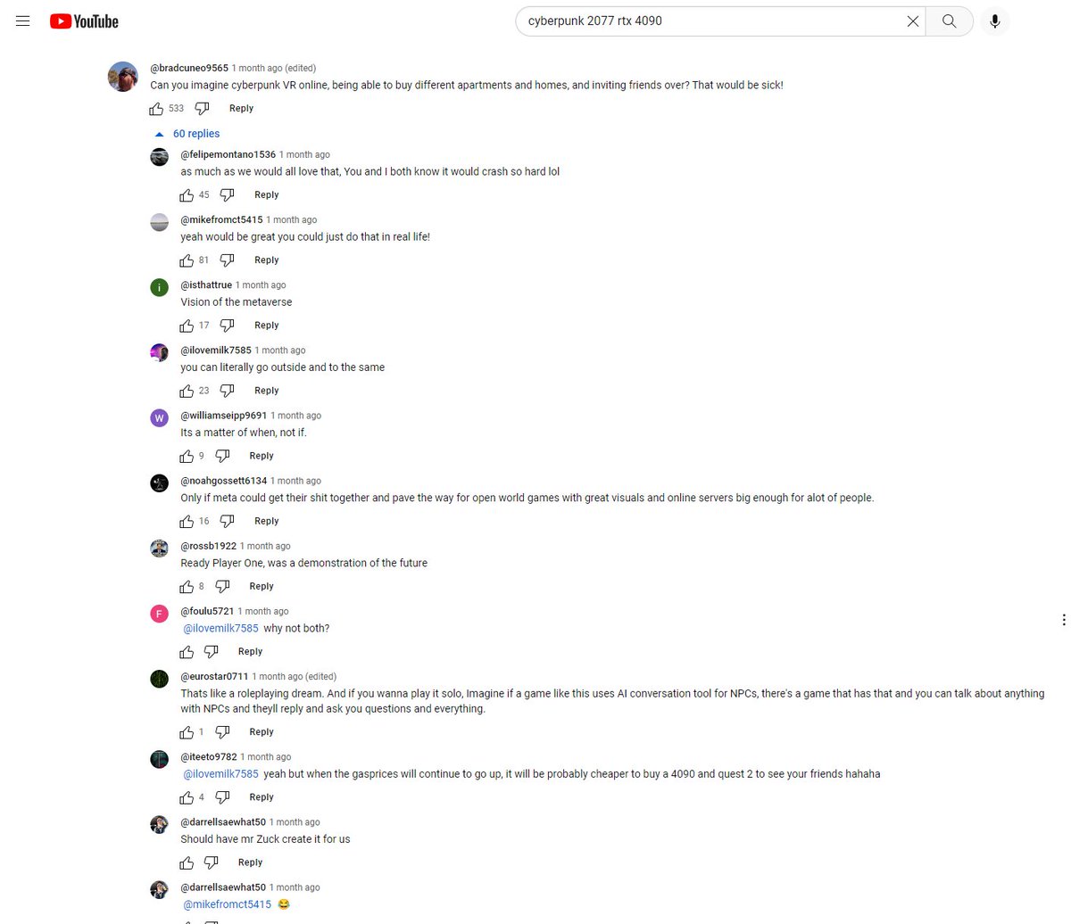 Comments on a Cyberpunk 2077 YouTube video. The people want Yaku. In 2023, they will get the first real taste. And we will be aggressively pursuing them. Fuck the markets, we are building regardless and will usher in the next wave of web3 participants.
