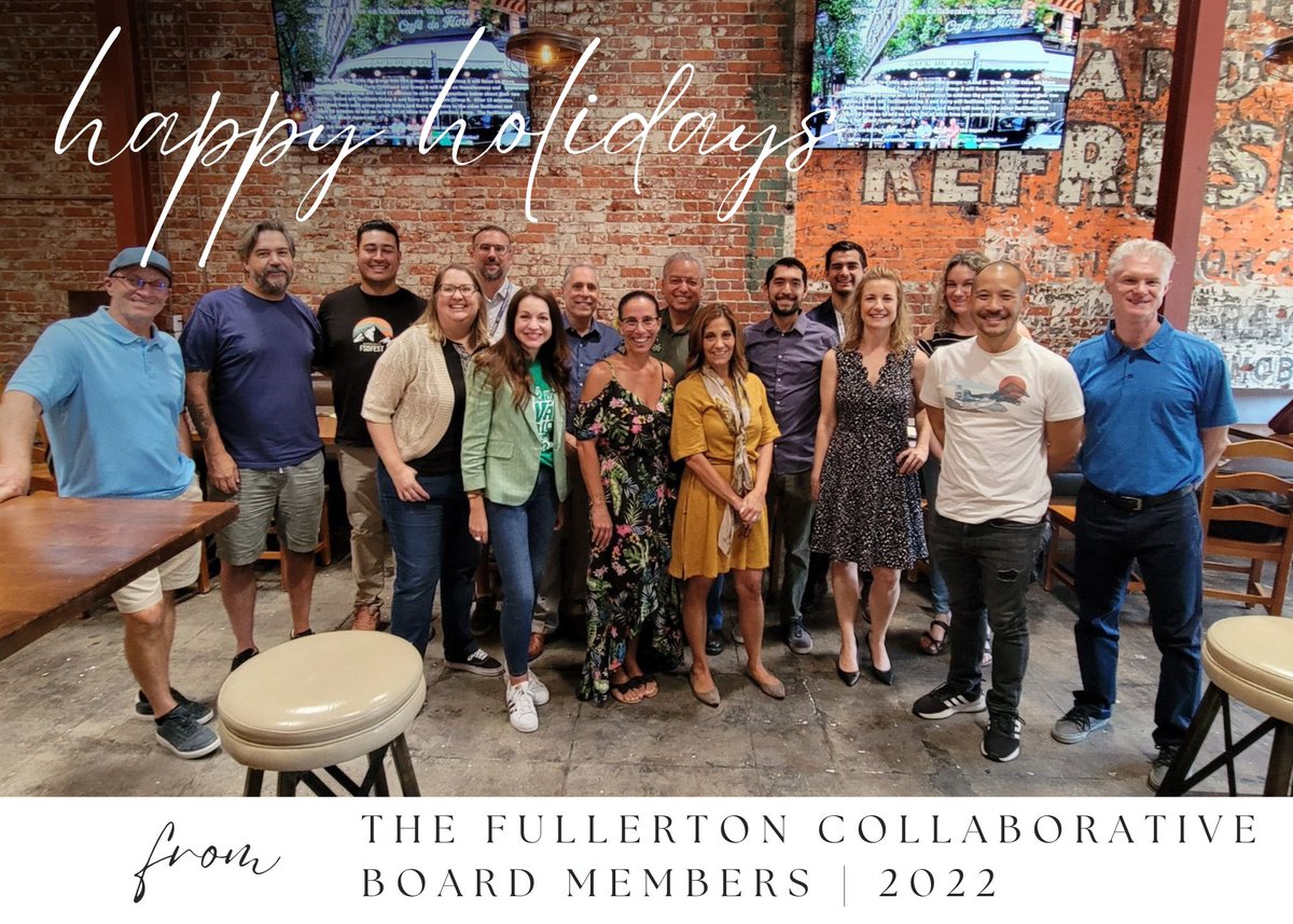 Wishing you the best holiday season from our Fullerton Collaborative Board of Directors. Thank you for a wonderful 2022 and hoping to have you join us in the New Year.