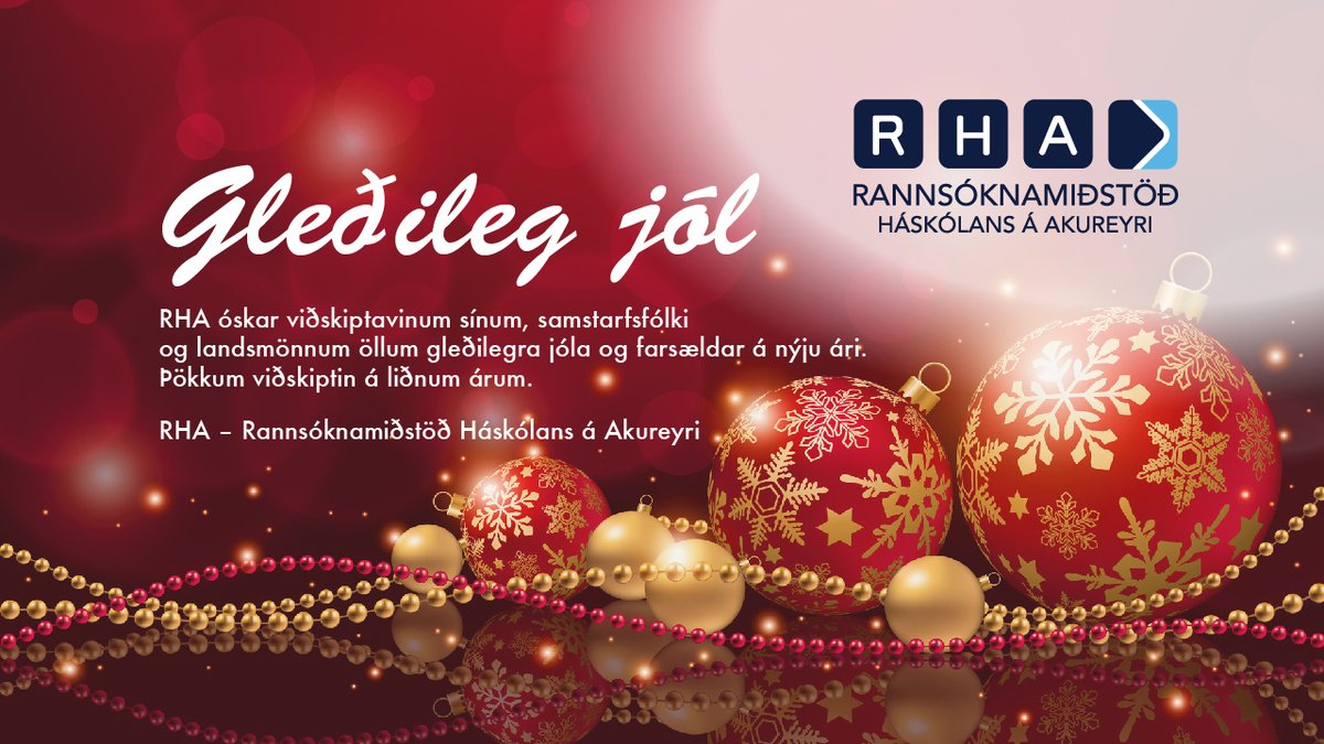 Við óskum landsmönnum öllum gleðilegra jóla og farsældar á nýju ári. Season's greetings from the University of Akureyri Research Centre!