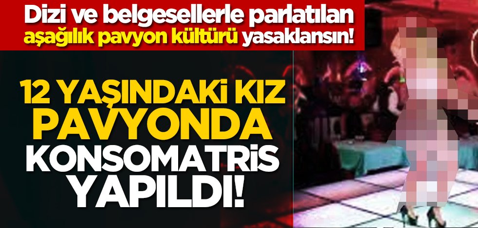 Dizi ve belgesellerle parlatılan aşağılık pavyon kültürü yasaklansın! 12 yaşındaki kız pavyonda konsomatris yapıldı! yeniakit.com.tr/haber/dizi-ve-…