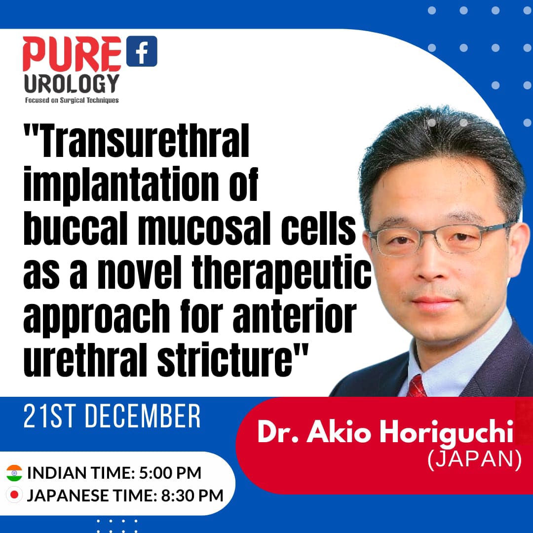 Today at 5:00PM, IST and 8:30PM JST a very interesting presentation from Dr.Akio Horiguchi from Japan Board Director, @SocietyGURS on 'Transurethral implantation of buccal mucosal cells as a novel therapeutic approach for anterior urethral stricture' youtu.be/tVIBUxbTimw